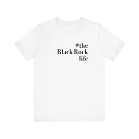 #theblackrocklife Unisex Jersey Short Sleeve Tee