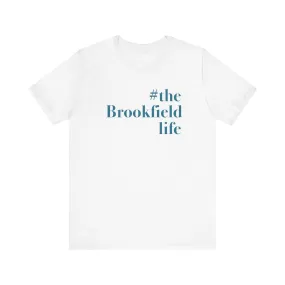 #thebrookfieldlife Unisex Jersey Short Sleeve Tee