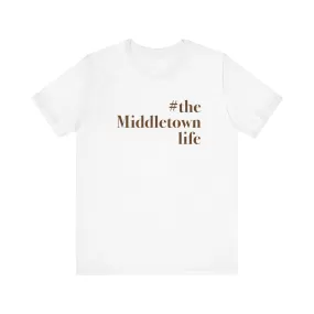 #themiddletownlife Unisex Jersey Short Sleeve Tee